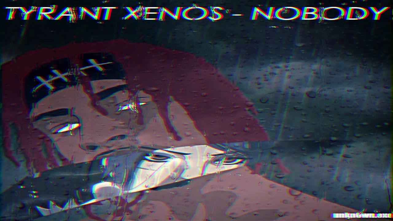 TYRANT XENOS -NOBODY ( PROD  BY: DEADEMANE)