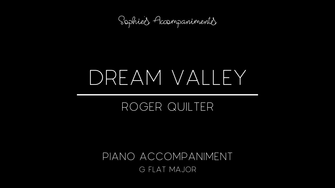 Dream Valley - Roger Quilter - Piano Accompaniment in Gb major