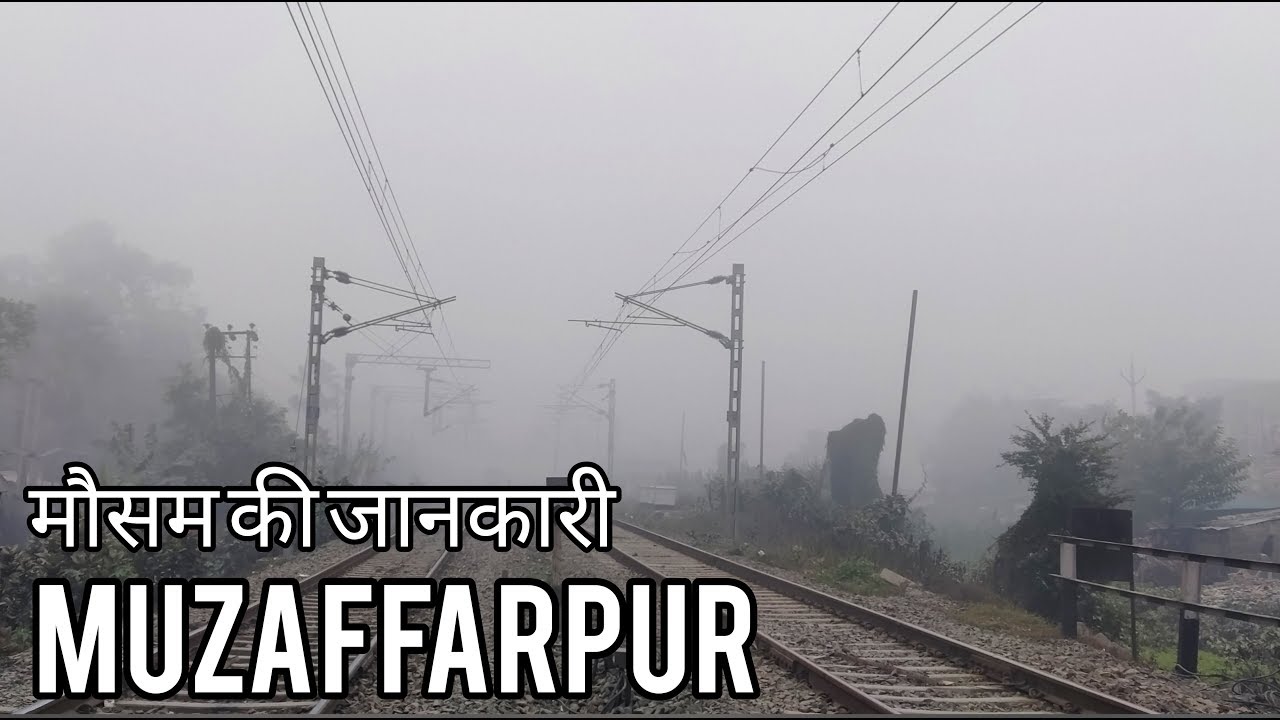 Muzaffarpur Weather news 21 January 2020