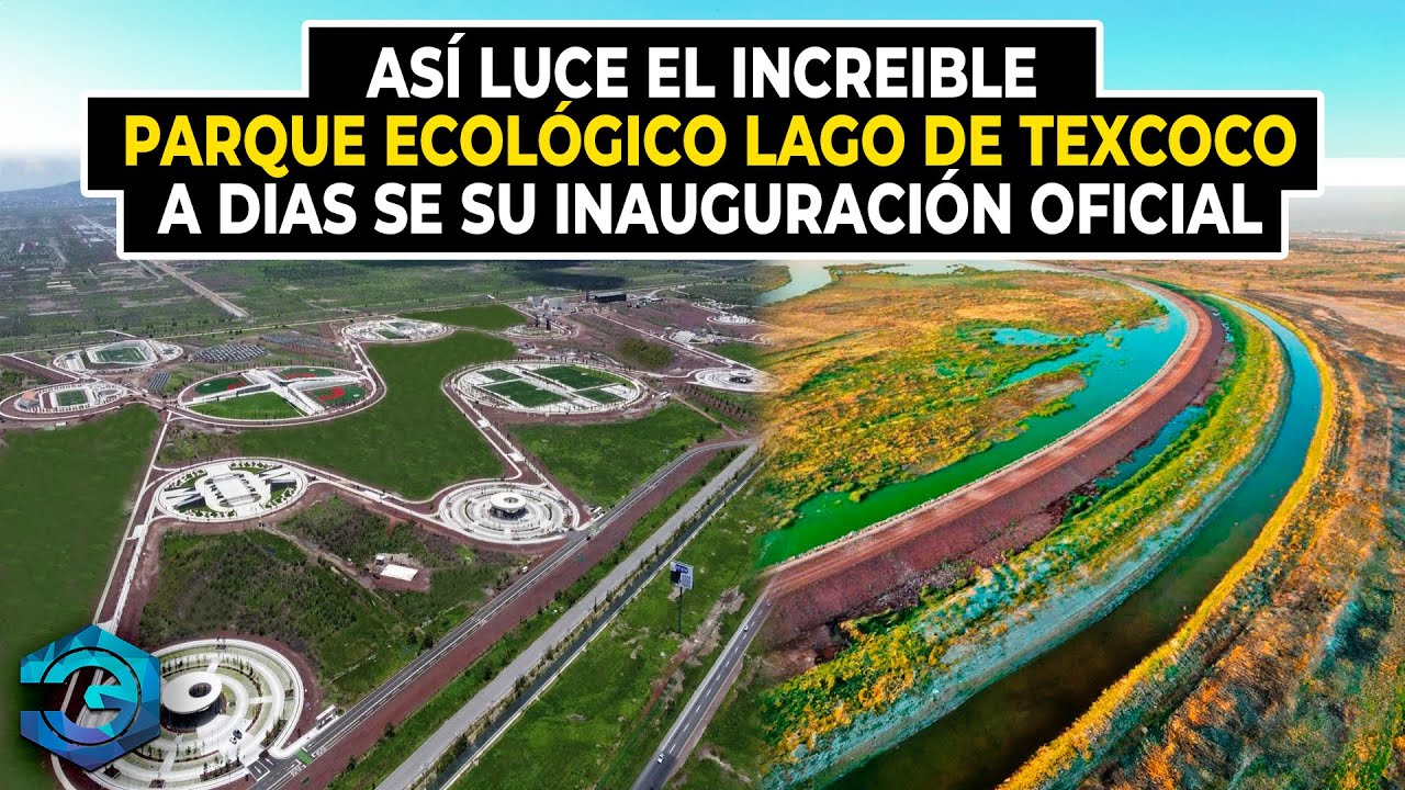 Así Luce El Increíble Parque Ecológico Lago De Texcoco