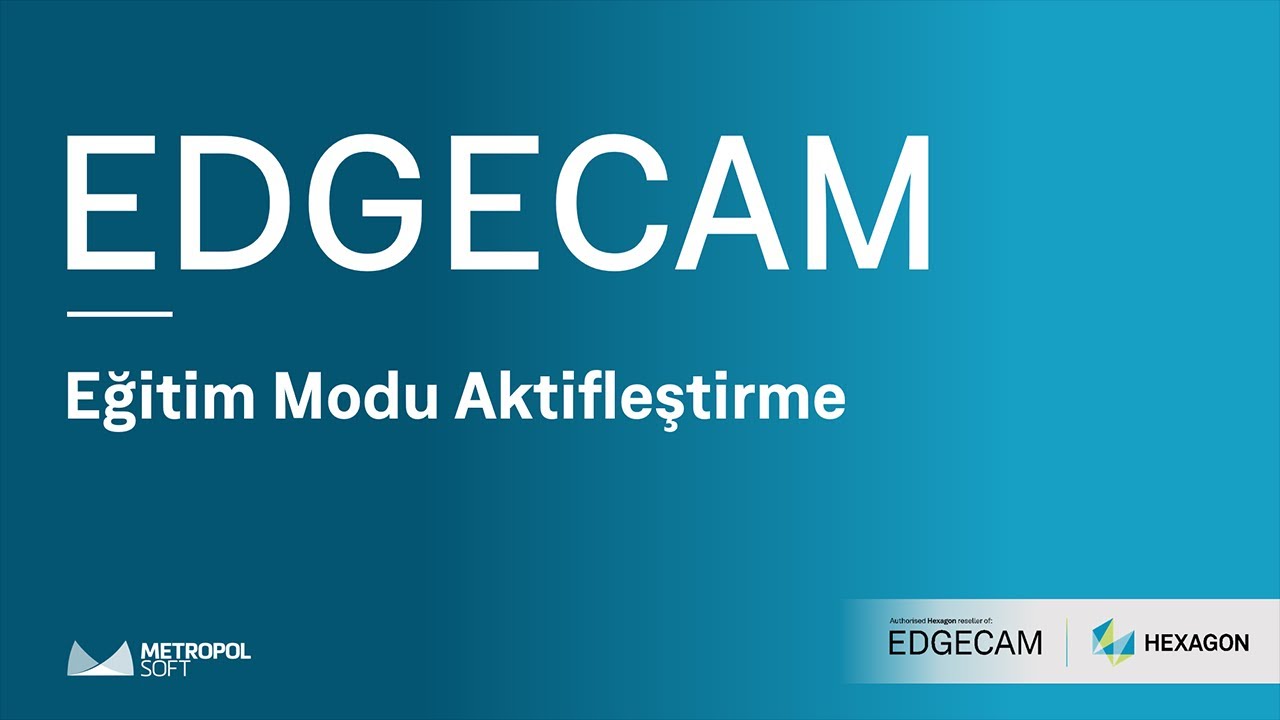 Edgecam | Eğitim Modu Aktifleştirme | Metropolsoft