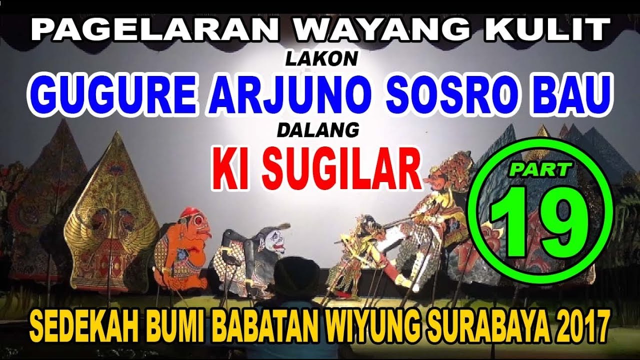 Ki Sugilar - Pagelaran Wayang Kulit Lakon Gugure Arjuno - Part. 19