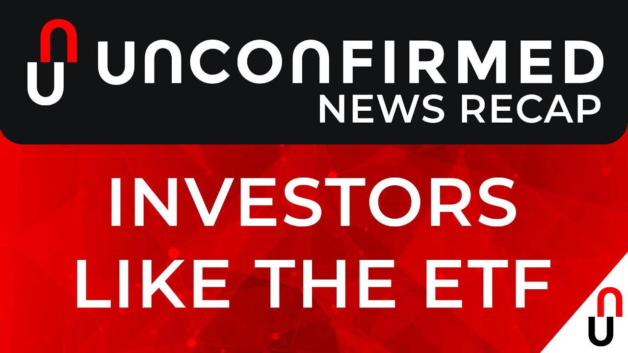 Crypto News Recap - Investors Like the ETF - October 15- October 22, 2021