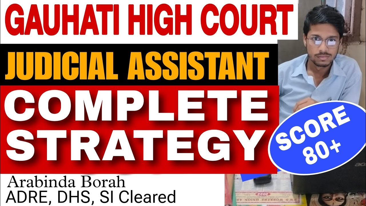 GAUHATI HIGH COURT JUDICIAL ASSISTANT EXAM PATTERN CUT OFF STRATEGY EXAM DATE ARABINDA BORAH