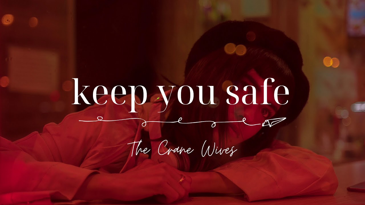 The Crane Wives - Keep You Safe (Lyrics)