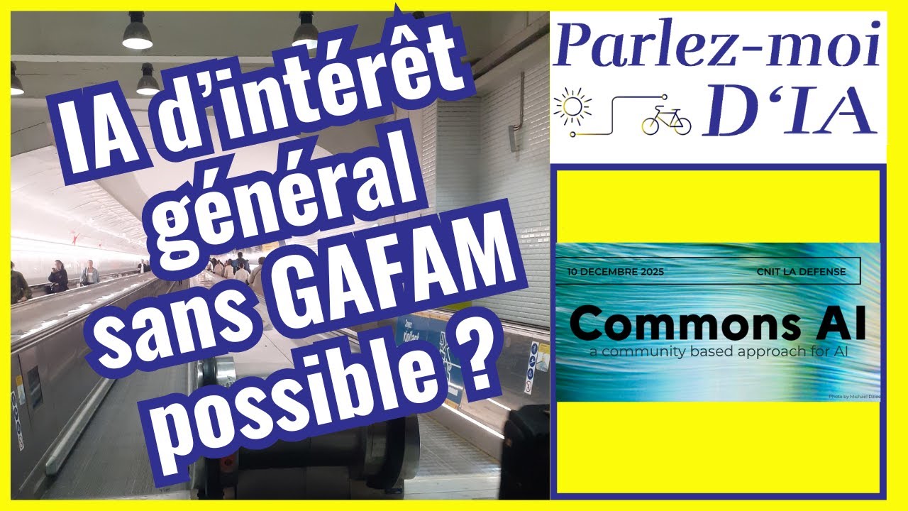 Parlez-moi d&rsquo;IA #90 Une IA d'int&eacute;r&ecirc;t g&eacute;n&eacute;ral sans GAFAM est-elle possible - Conf&eacute;rence Commons AI