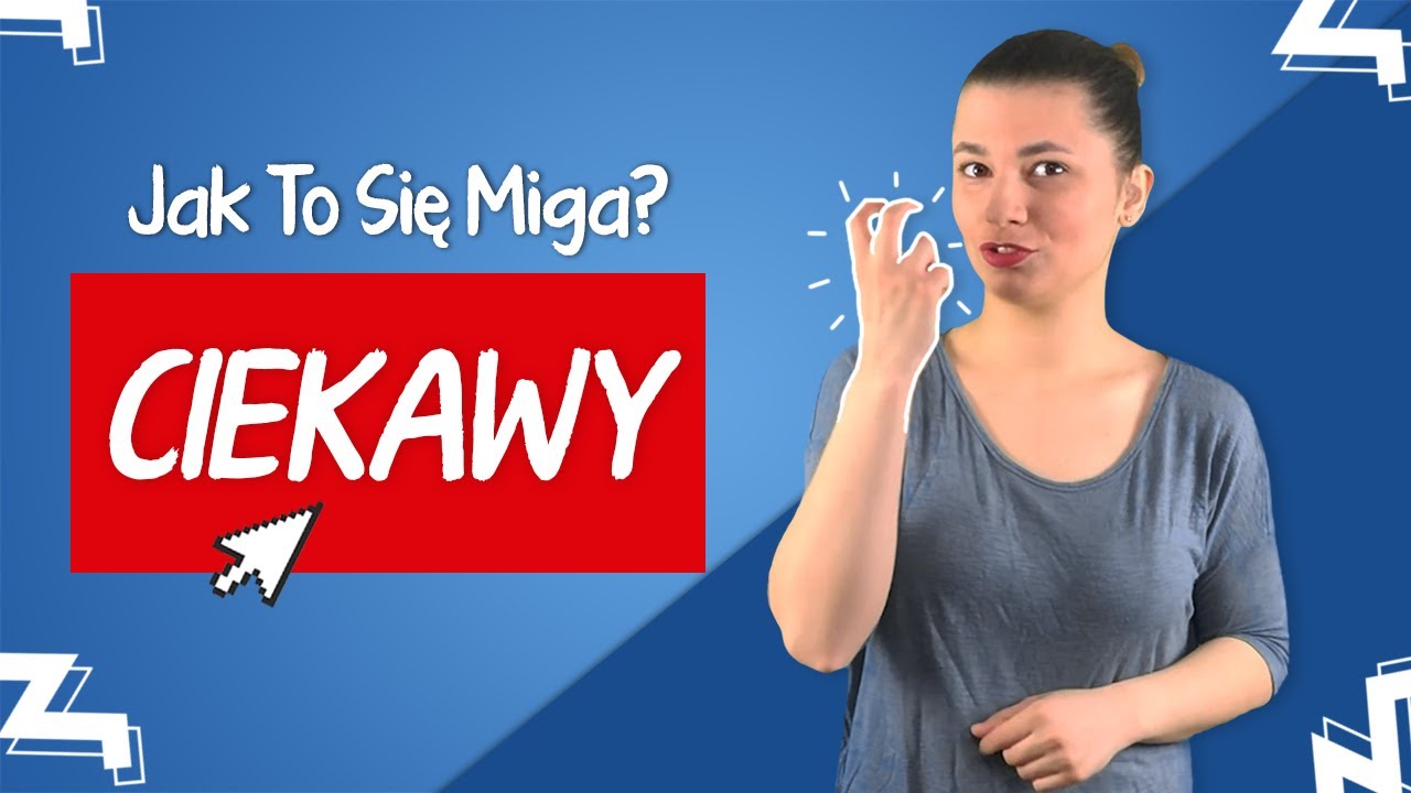 Ciekawy I JakToSięMiga #15 - leksyka polskiego języka migowego (PJM)