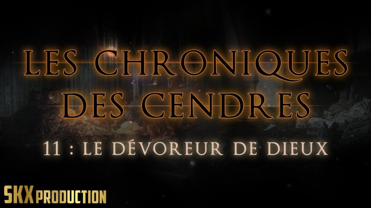 [FR] Dark Souls 3 - Let's Play Narratif - Chroniques des Cendres #11