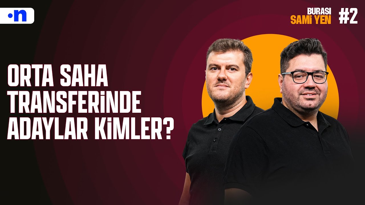 Ugarte, Zakaria, Hakan, Cisse... Orta saha transferinde doğru isim kim? | Sinan Yılmaz, Berk Göl