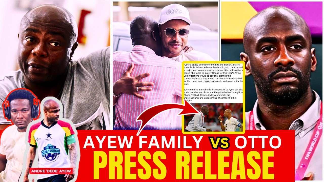 JUST IN🇬🇭DEDE AYEW FAMILY RELEASE STATEMENT BLACK STARS COACH OTTO ADDO…GHANA vs NIGERIA