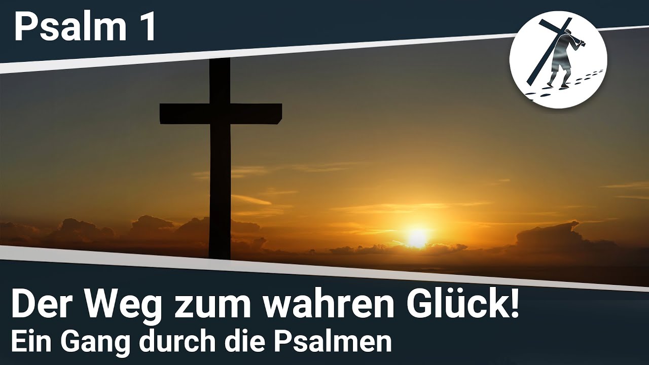 Psalm 1: Der Weg zum wahren Glück - Ein Gang durch die Psalmen - Martin Vedder