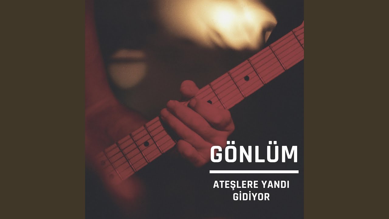 Gönlüm Ataşlara Yandı Gidiyor (Versiyon)