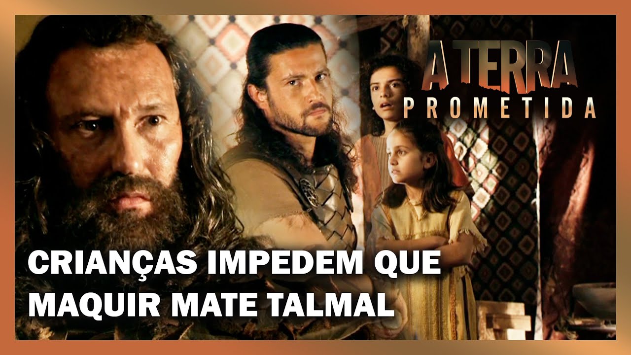 A TERRA PROMETIDA: Crianças impedem que Maquir mate Talmal