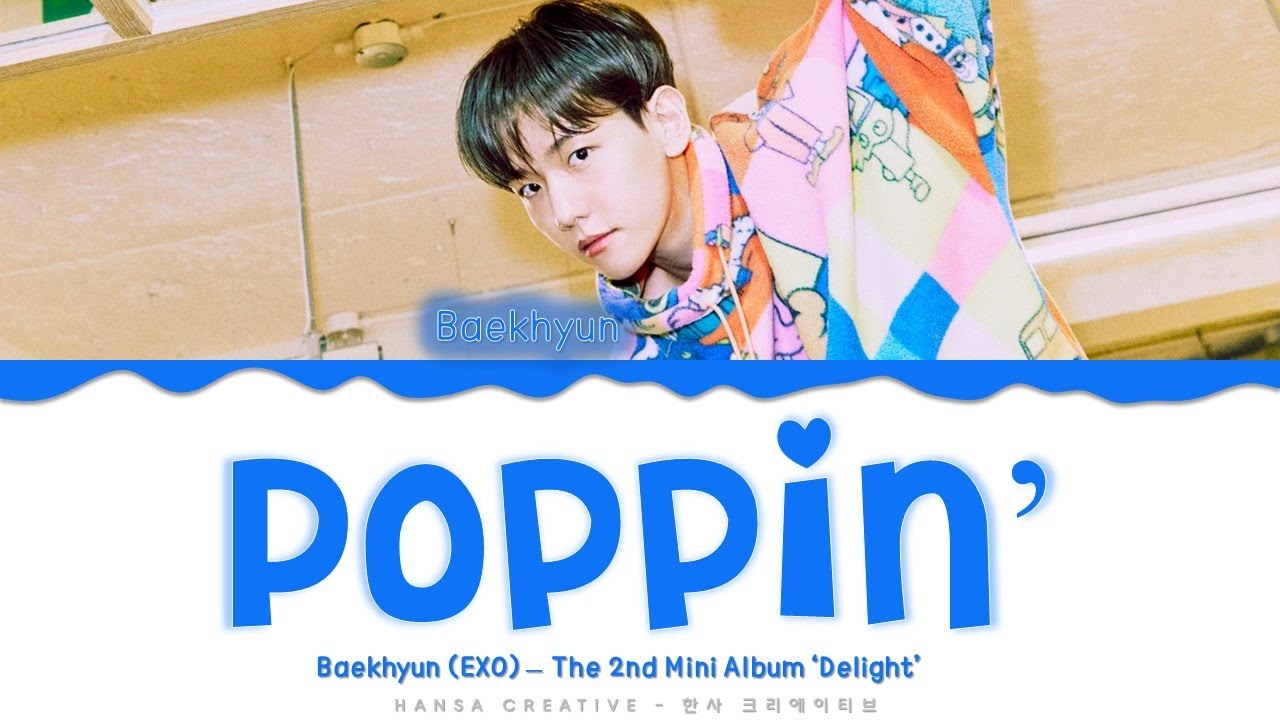 Baekhyun (EXO) - 'Poppin' Lyrics Color Coded (Han/Rom/Eng)