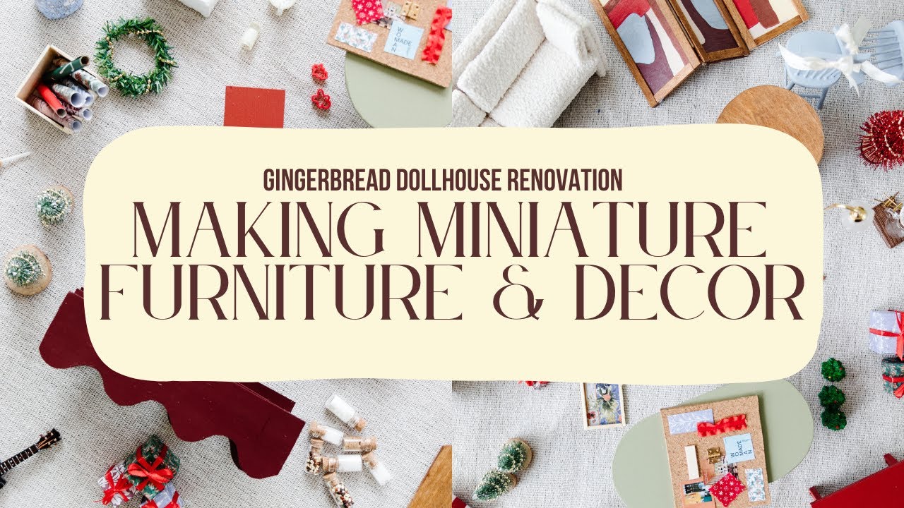*DIY Gingerbread Dollhouse Renovation* | Part 4: How To Make Miniature Furniture & Decor