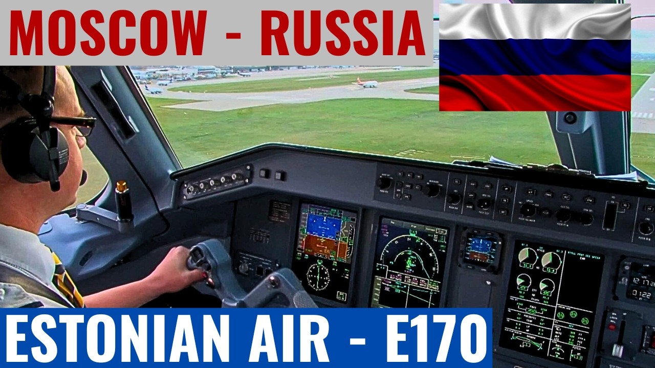 ESTONIAN AIR E170 | EP01 | TLL-SVO  | Видео из кабины экипажа | Москву, Россия