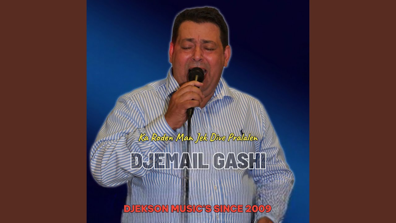DJEMAIL GASHI (Ka RodenMan Jek Dive Pralalen)