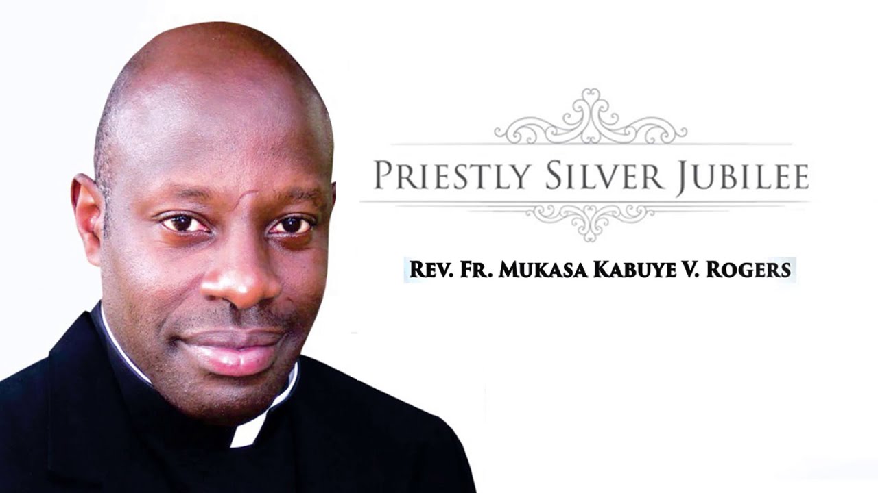 PRIESTLY SLIVER JUBILEE OF REV: FR. MUKASA KABUYE ROGERS 31 AUGUST 2019