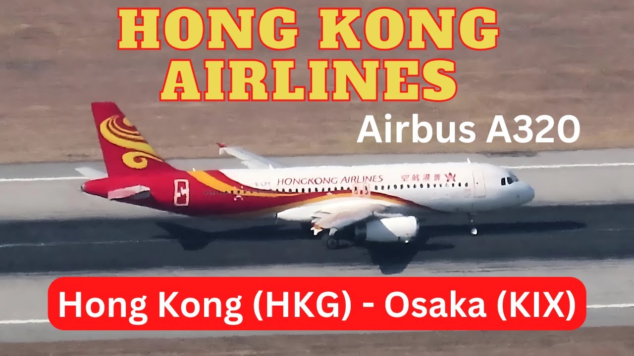 Hong Kong Airlines Airbus A320 [HKG ✈ KIX] take off from Hong Kong Airport (Jan 28, 2025)