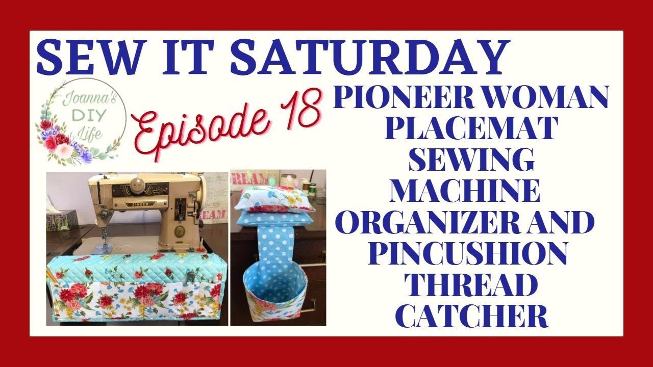 HOW TO MAKE A PIONEER WOMAN PLACEMAT SEWING MACHINE ORGANIZER  AND PINCUSHION THREAD CATCHER