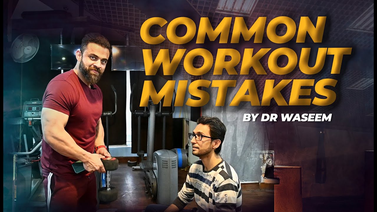 8 common gym mistakes | Avoid these mistakes to get results | Dr. Waseem
