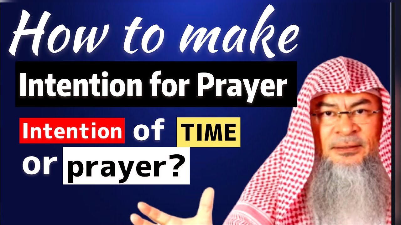 How to Make the Intention Niyyah of Prayer Intention of the Prayer and Time