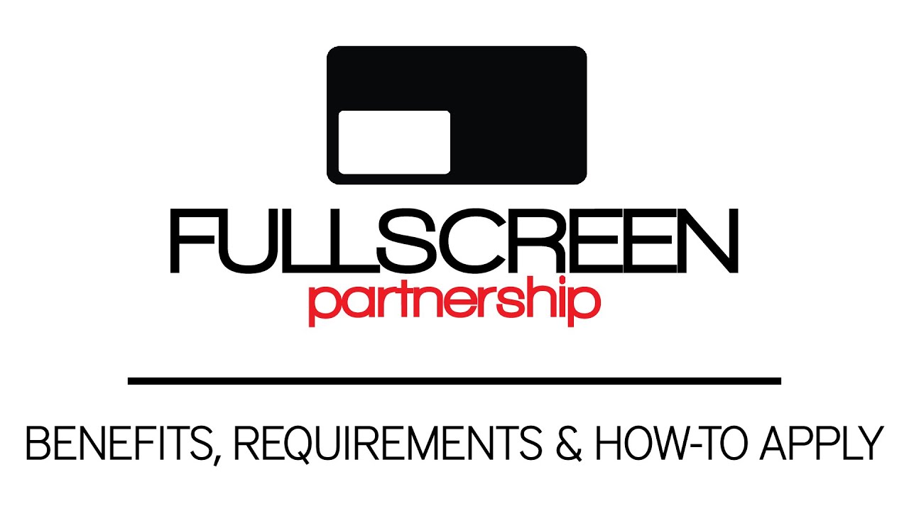 Fullscreen Network: Benefits, Requirements & How to Apply