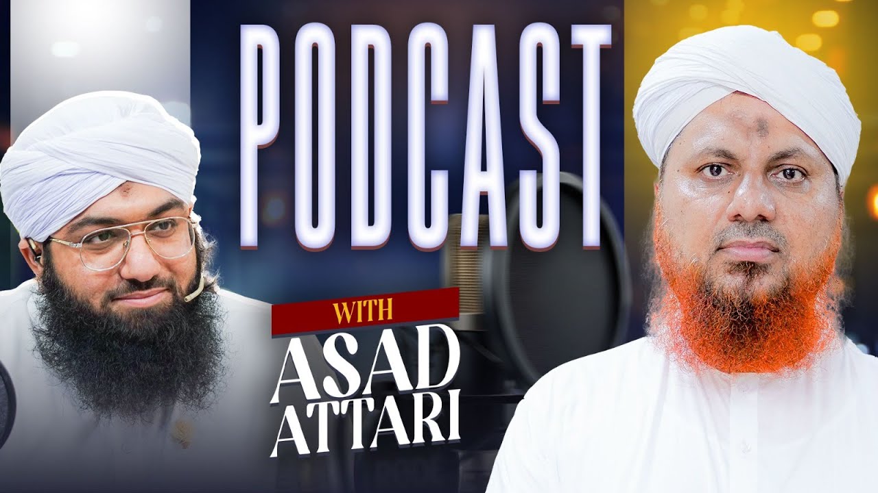 Special Podcast with Maulana Muhammad Asad Attari Madani | CEO Madani Channel | Ashfaq Attari Madani