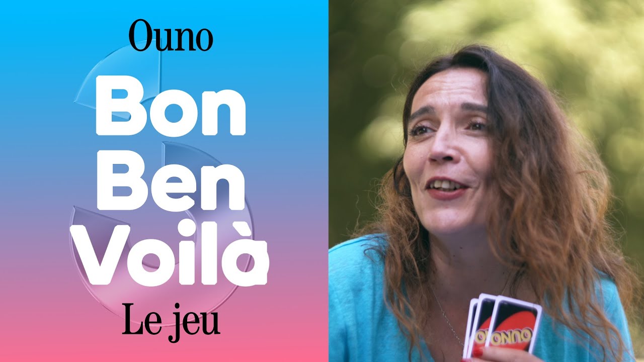 Ouno, le jeu | BON BEN VOILÀ #3