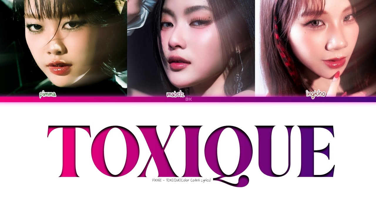 PiXXiE - TOXIQUE(Color Coded Lyrics)