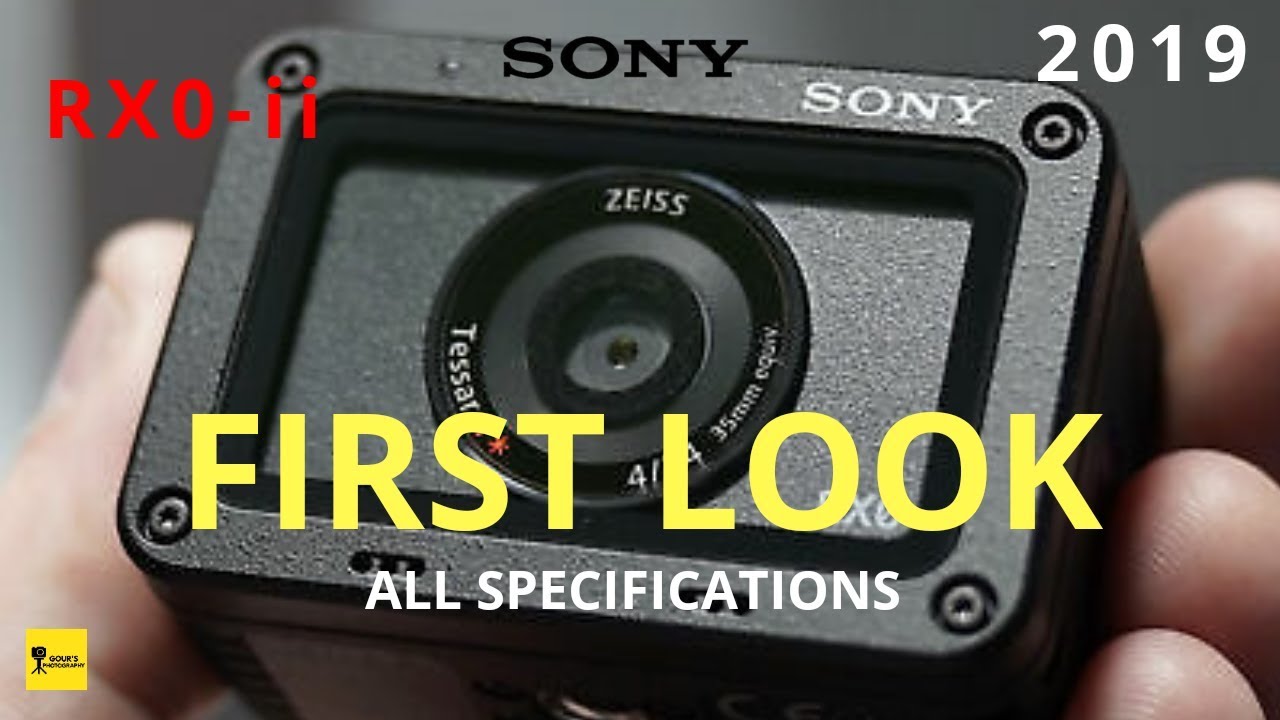 Sony RX0 ii First Look and All Specifications 2019