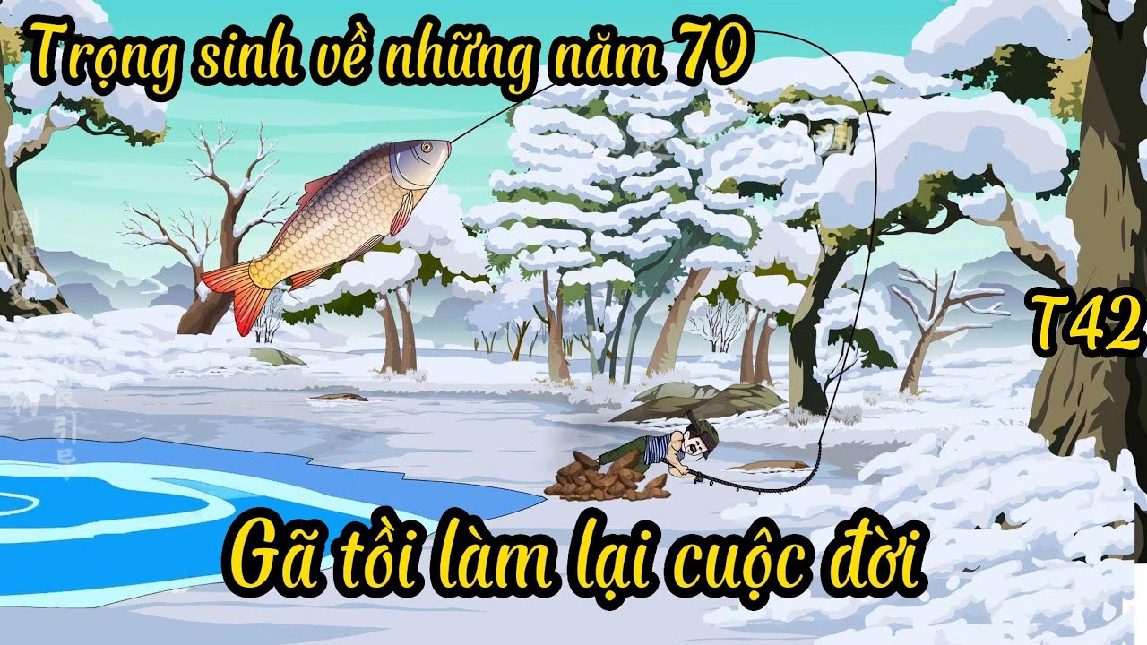 T42 Trọng sinh về thời bao cấp, Gã tồi làm lại cuộc đời