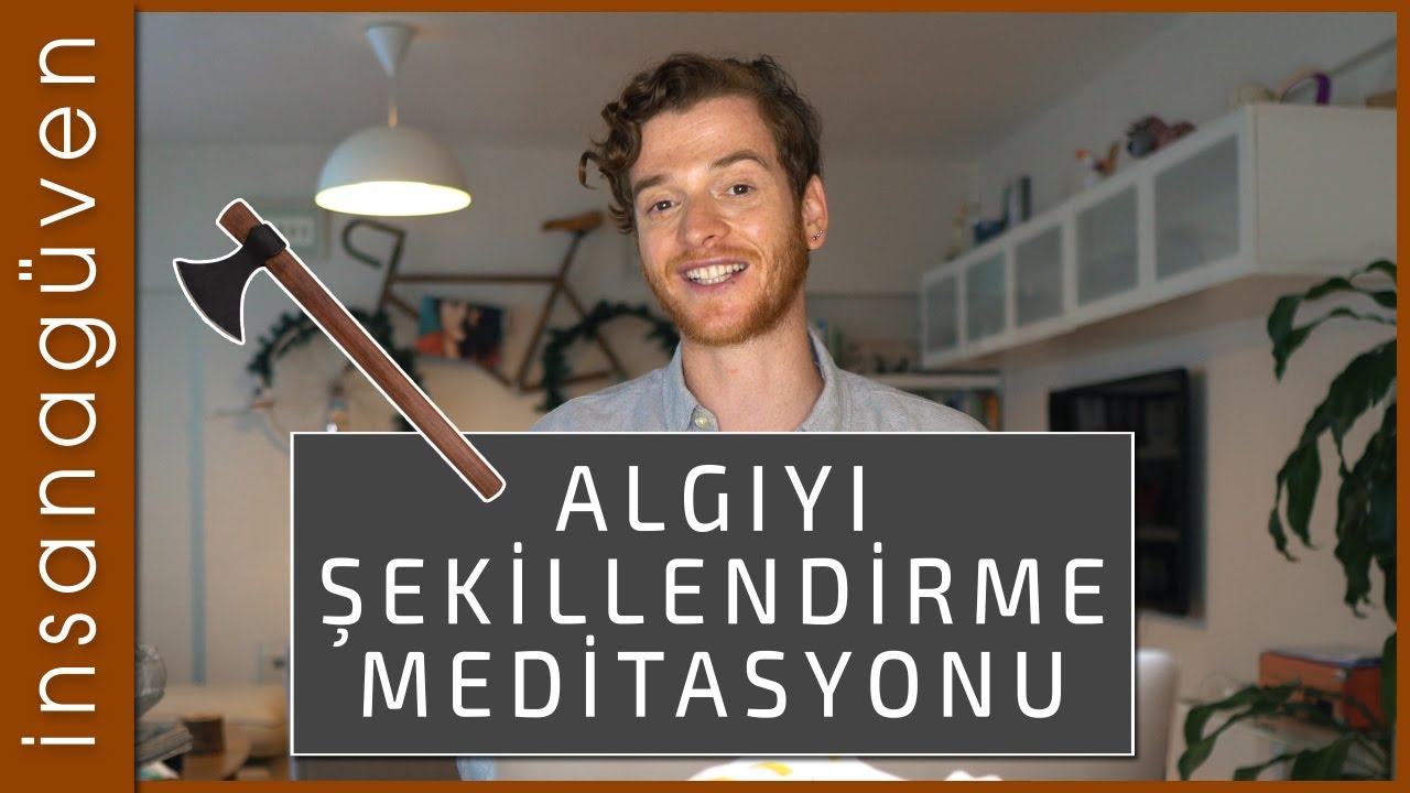 GEÇMİŞİN TRAVMALARINDAN ÖZGÜRLEŞMEK - Algıyı Şekillendime Meditasyonu