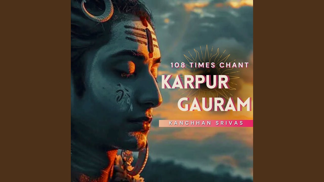 Karpur Gauram 108 Times Chant