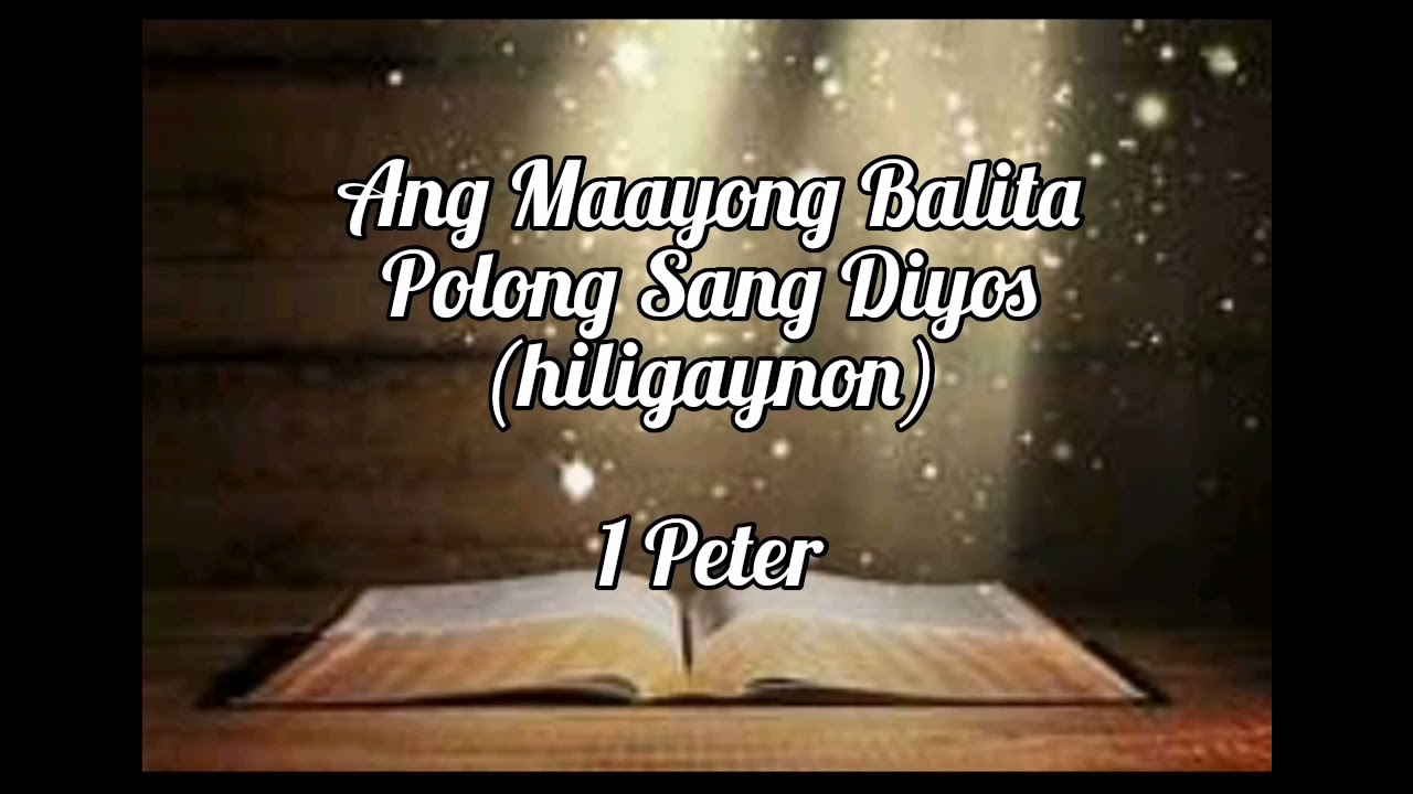 Holy Bible | Audio | Hiligaynon | 1 Peter