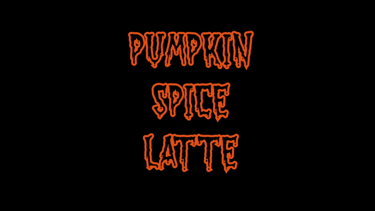 Pumpkin Spice Latte - HChiTV