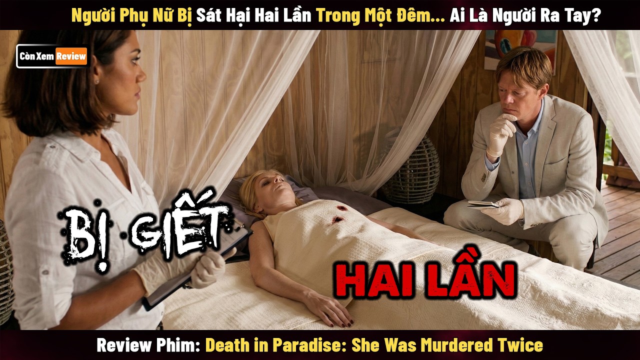 [Review Phim] Người Phụ Nữ Bị Sát Hại Hai Lần Trong Một Đêm... Ai Là Người Ra Tay?