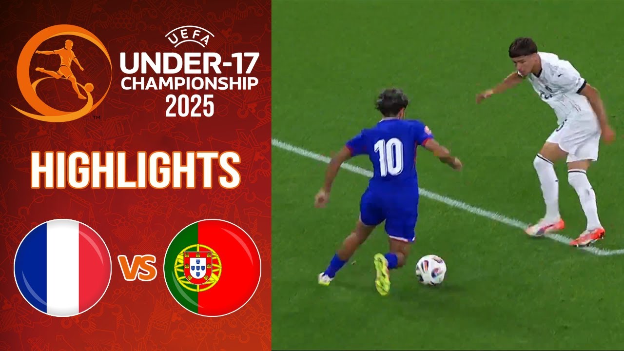France vs Portugal Highlights | U17 Euro 2025 | 22-5-2025