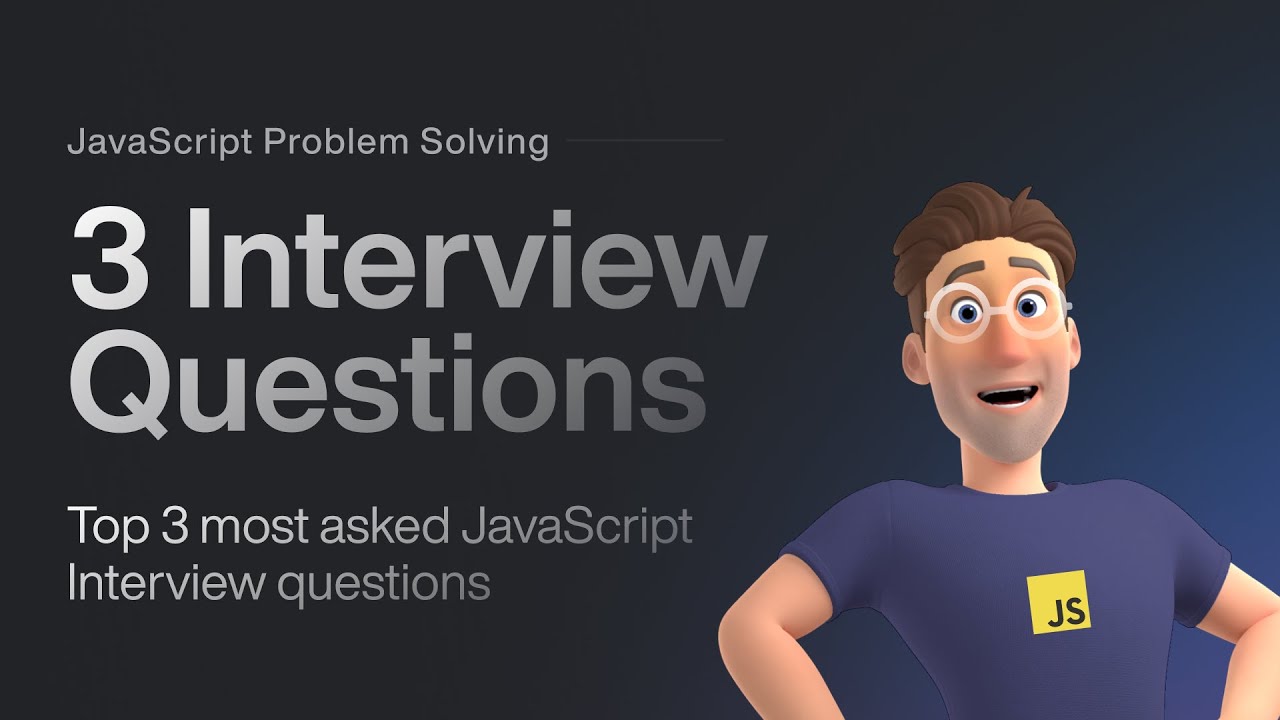 JavaScript Interview Questions | Top 3 Common Problems Solved