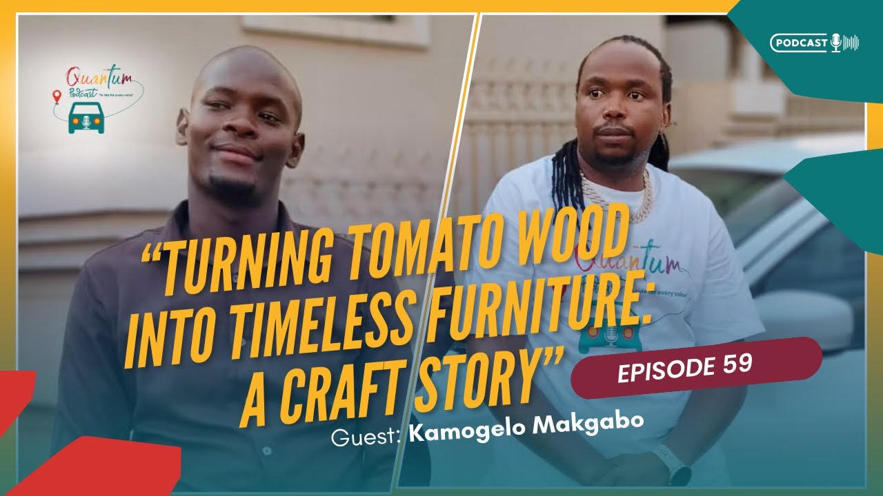 “Turning Tomato Wood into Timeless Furniture: A Craft Story”_Thabang Kamogelo Makgabo
