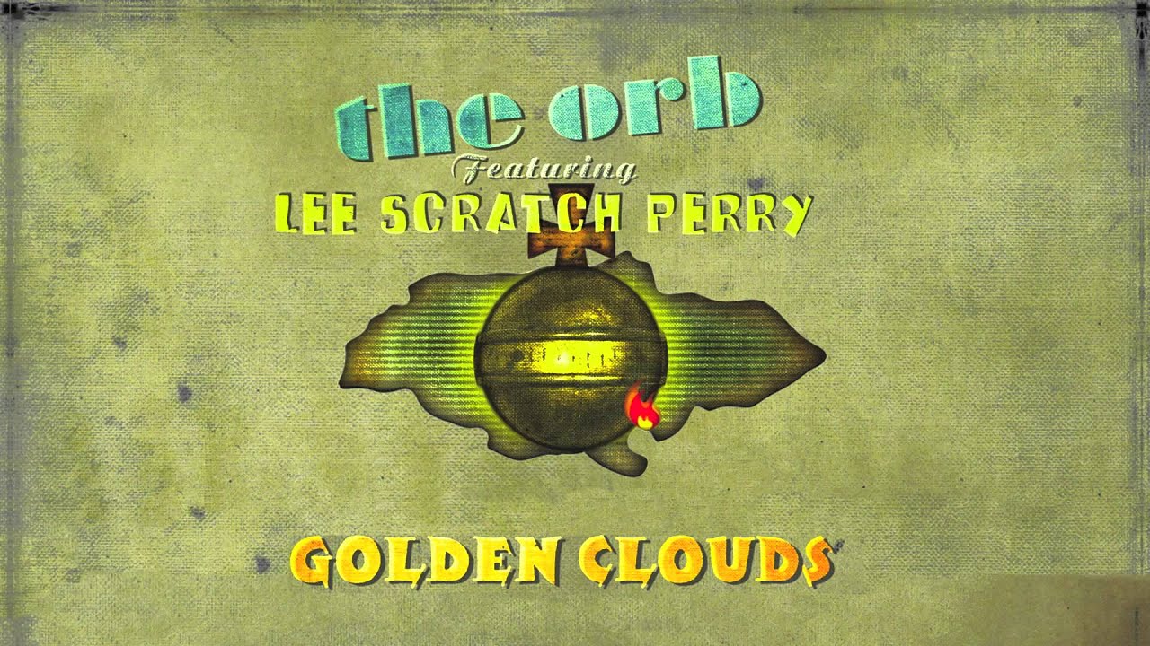 The Orb featuring Lee Scratch Perry - Golden Clouds