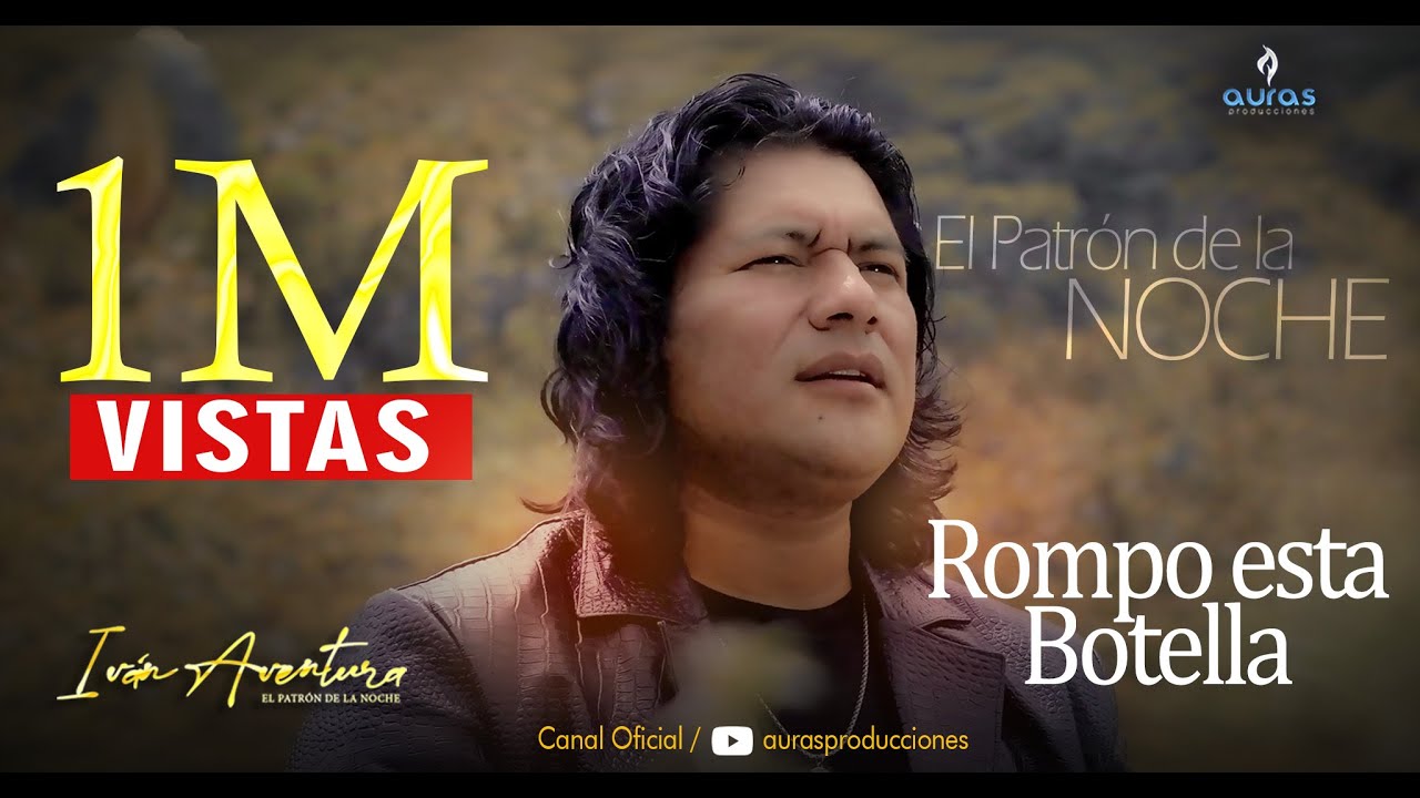 Iván Aventura - Rompo esta botella 2025 (Video Oficial) Auras Pro