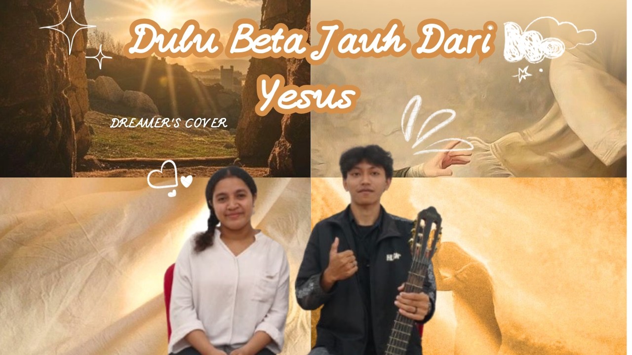 Dulu Beta Jauh Dari Yesus ( Terlalu Berharga) - Dreamers Cover  |  Yerem Nahak