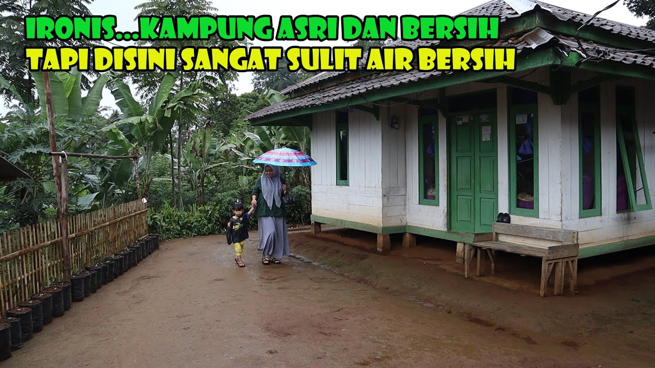 Kampung Ini Sangat Bersih..Tapi Susah Dapat Air Bersih..Warga Cenderung Pakai Air Kotor.