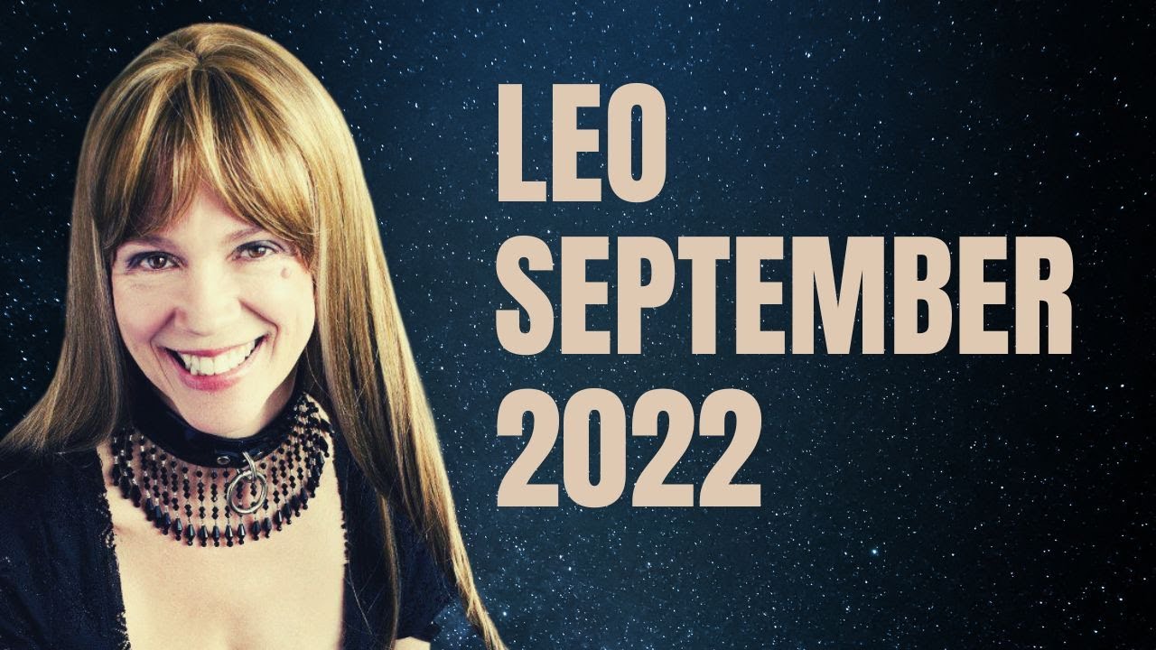 LEO SEPTEMBER 2022 HOROSCOPE: Sudden Career & Money Success