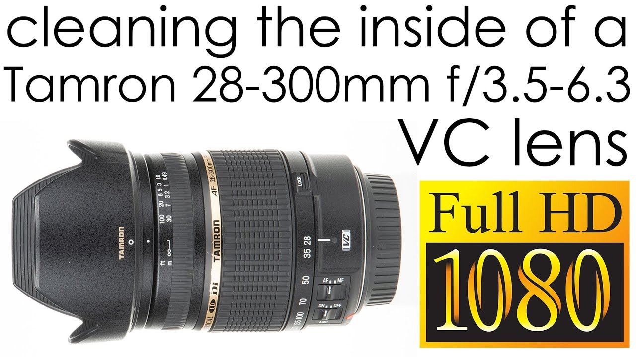 Tamron 28-300mm f/3.5-6.3 AF XR Di VC LD Aspherical (IF) Macro: чистка объектива изнутри.