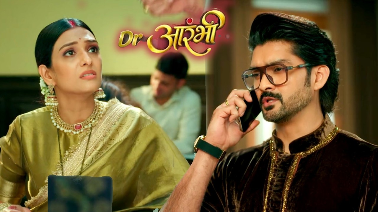 Dr  Aarambhi Update: Dr Vishwas Chalega Dusari Badi Chaal, Aarambhi Ke Haath Lage Documents