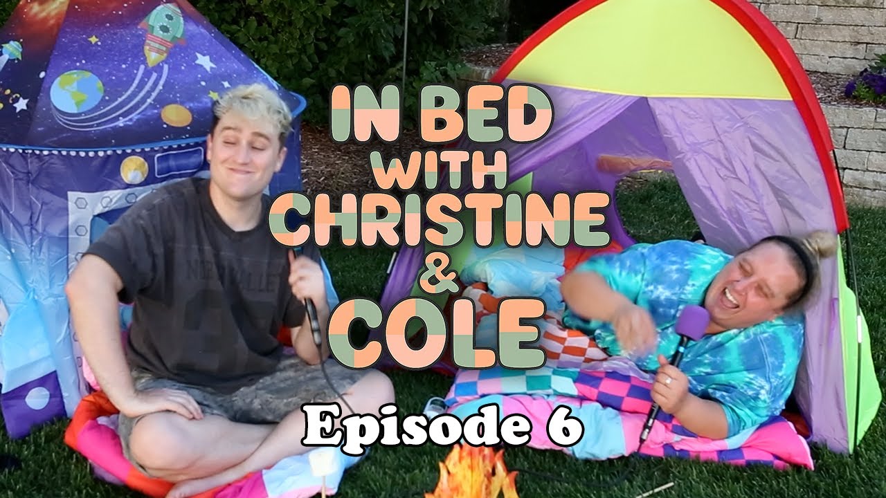 Camping GONE WRONG | In Bed with Christine & Cole #6