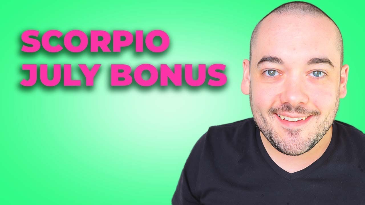 Scorpio Pissed Off For Greatness! July Bonus