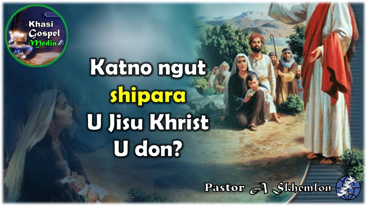Kiei ki kyrteng ki hymmen ki para U Jisu Khrist?
